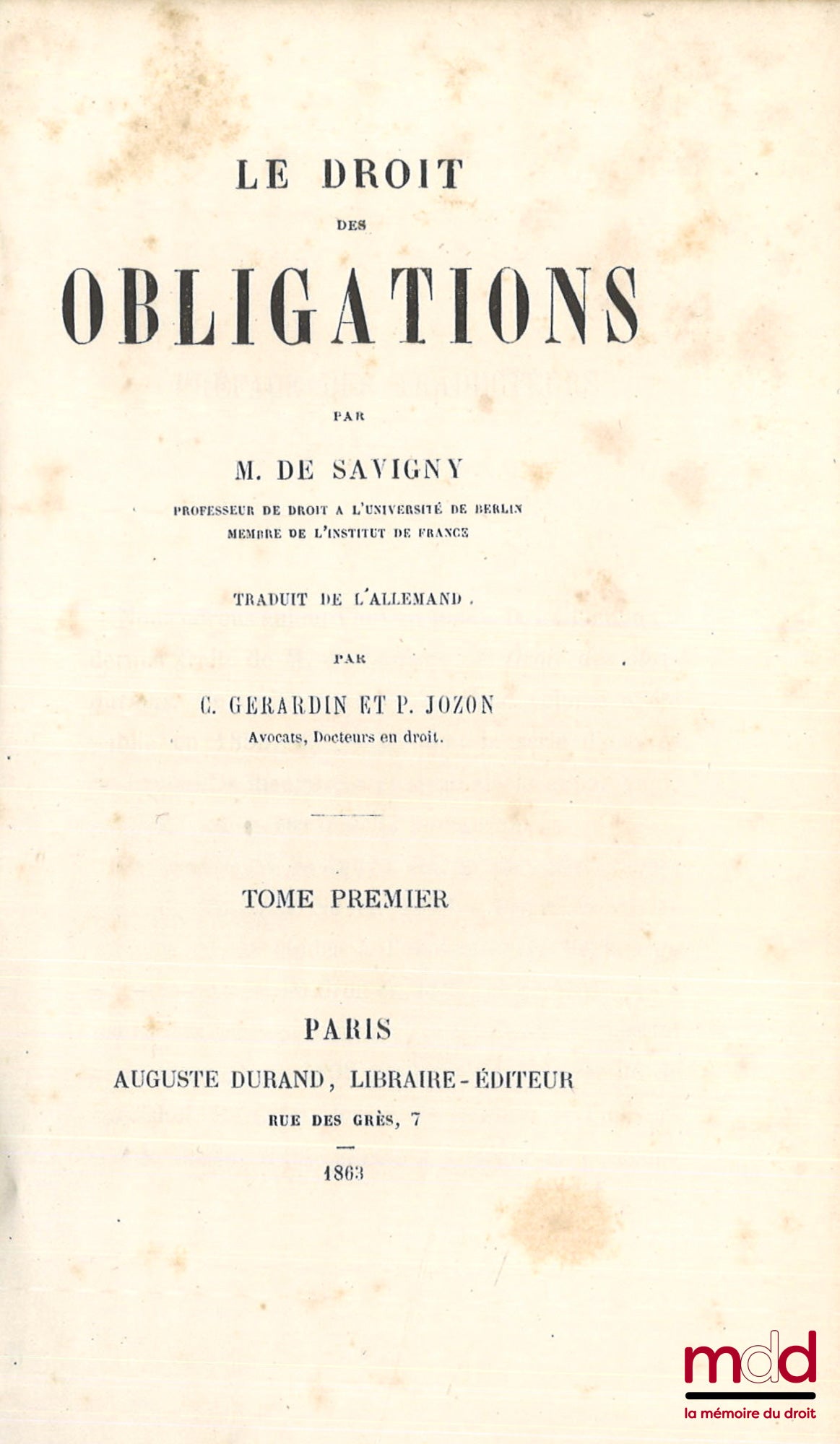 SAVIGNY (Friedrich Carl von) – LE DROIT DES OBLIGATIONS, Traduit de l’allemand par C. Gérardin et P. Jozon
