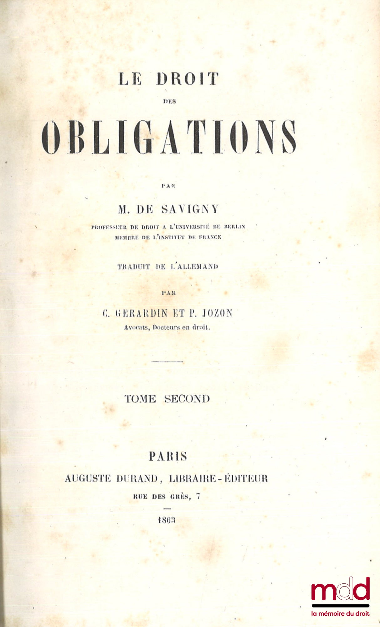 SAVIGNY (Friedrich Carl von) – LE DROIT DES OBLIGATIONS, Traduit de l’allemand par C. Gérardin et P. Jozon