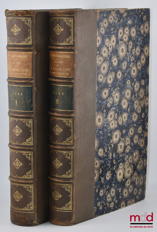 LAFERRIÈRE (Édouard) – TRAITÉ DE LA JURIDICTION ADMINISTRATIVE ET DES RECOURS CONTENTIEUX : t. I : Notions générales et législation comparée - Histoire - Organisation - Compétence de la juridiction administrative ; t. II : Compétence (suite) - Marchés et