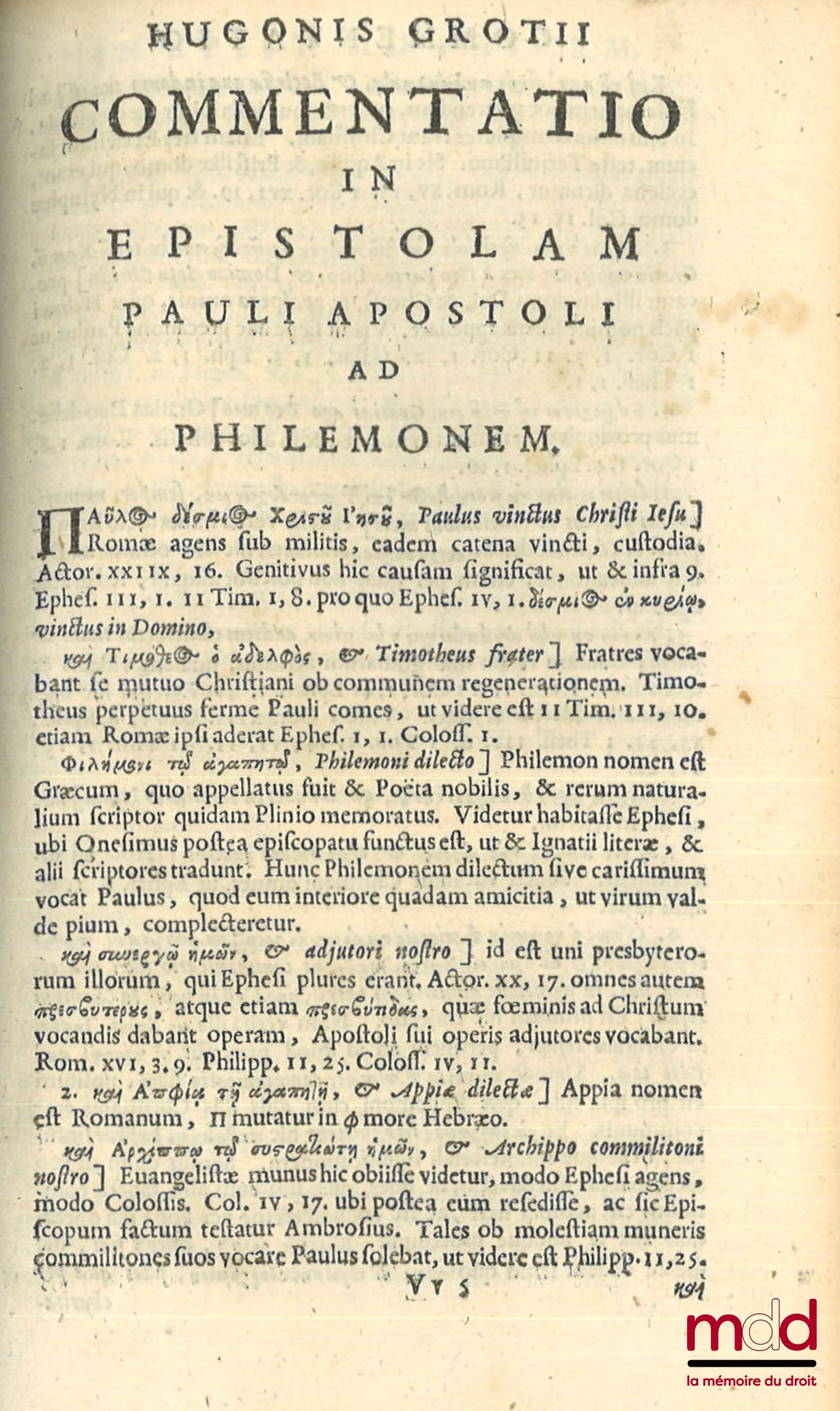 GROTIUS (Hugo) – HUGONIS GROTII DE JURE BELLI AC PACIS LIBRI TRES, In quibus Jus Naturæ & Gentium, item juris Publici præcipua explicantur. EDITIO NOVISSIMA cum Annotatis Auctoris, ex postrema ejus ante obitum cura. Accesserunt ANNOTATA in Epistolam Pauli