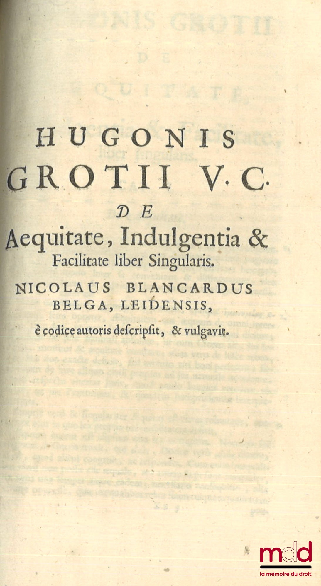 GROTIUS (Hugo) – HUGONIS GROTII DE JURE BELLI AC PACIS LIBRI TRES, In quibus Jus Naturæ & Gentium, item juris Publici præcipua explicantur. EDITIO NOVISSIMA cum Annotatis Auctoris, ex postrema ejus ante obitum cura. Accesserunt ANNOTATA in Epistolam Pauli