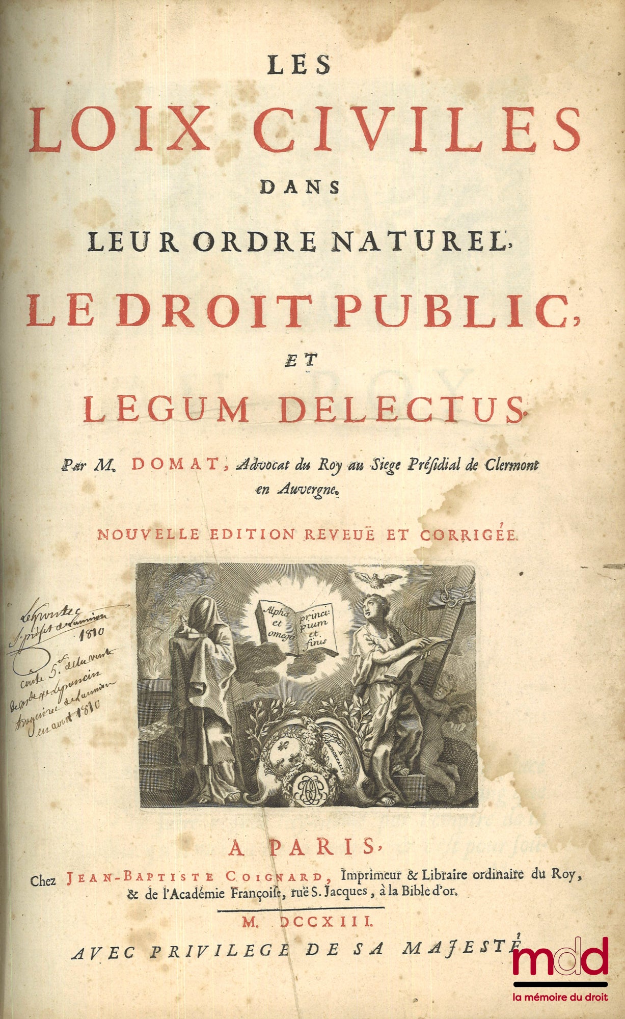 DOMAT (Jean) – LES LOIX CIVILES DANS LEUR ORDRE NATUREL, LE DROIT PUBLIC ET LEGUM DELECTUS, nouvelle éd. revue et corrigée