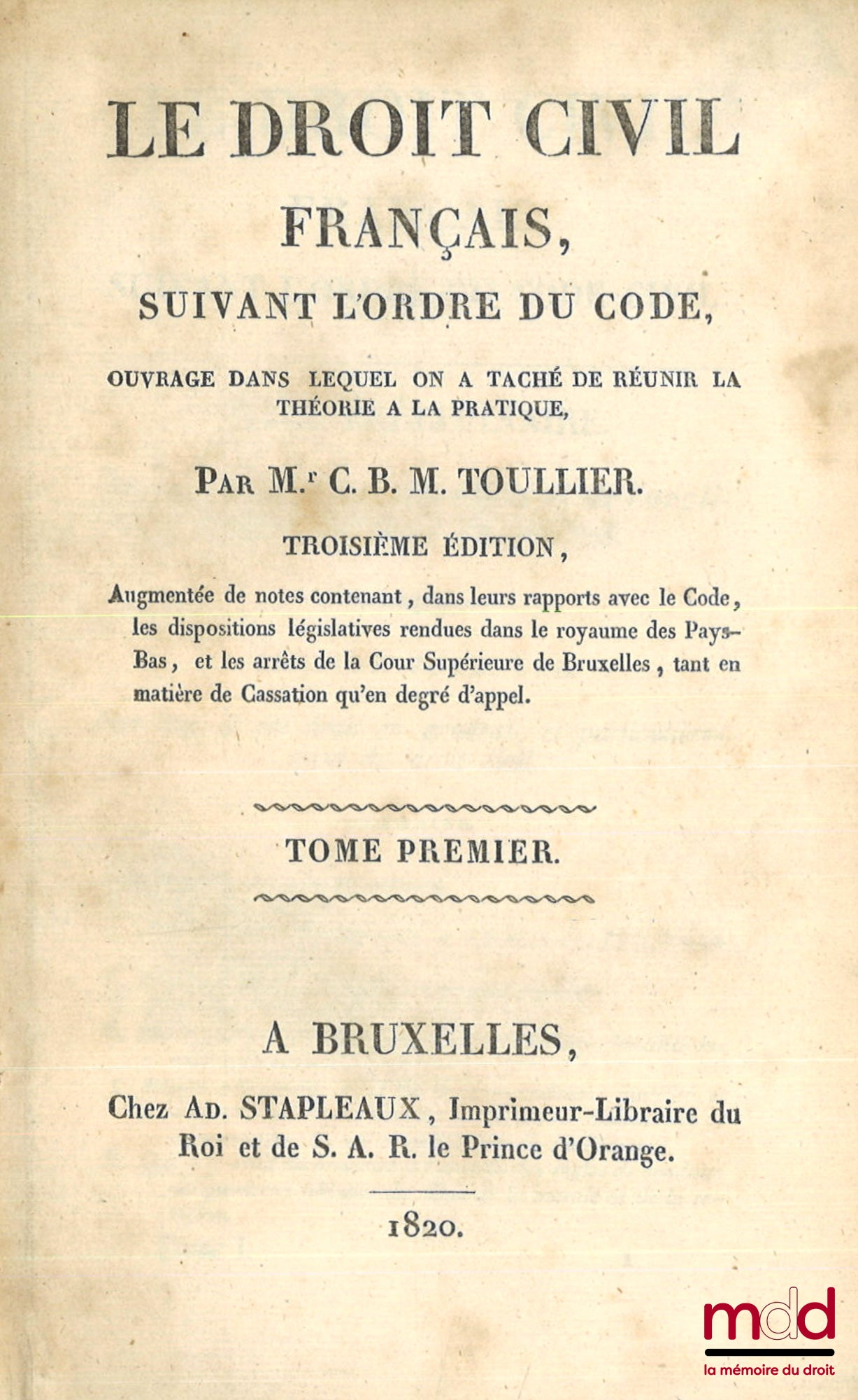 TOULLIER (Charles-Bonaventure-Marie) – LE DROIT CIVIL FRANÇAIS SUIVANT L’ORDRE DU CODE, Ouvrage dans lequel on a taché de réunir la théorie à la pratique, 3e éd. augmentée de notes contenant, dans leurs rapports avec le Code, les dispositions législatives