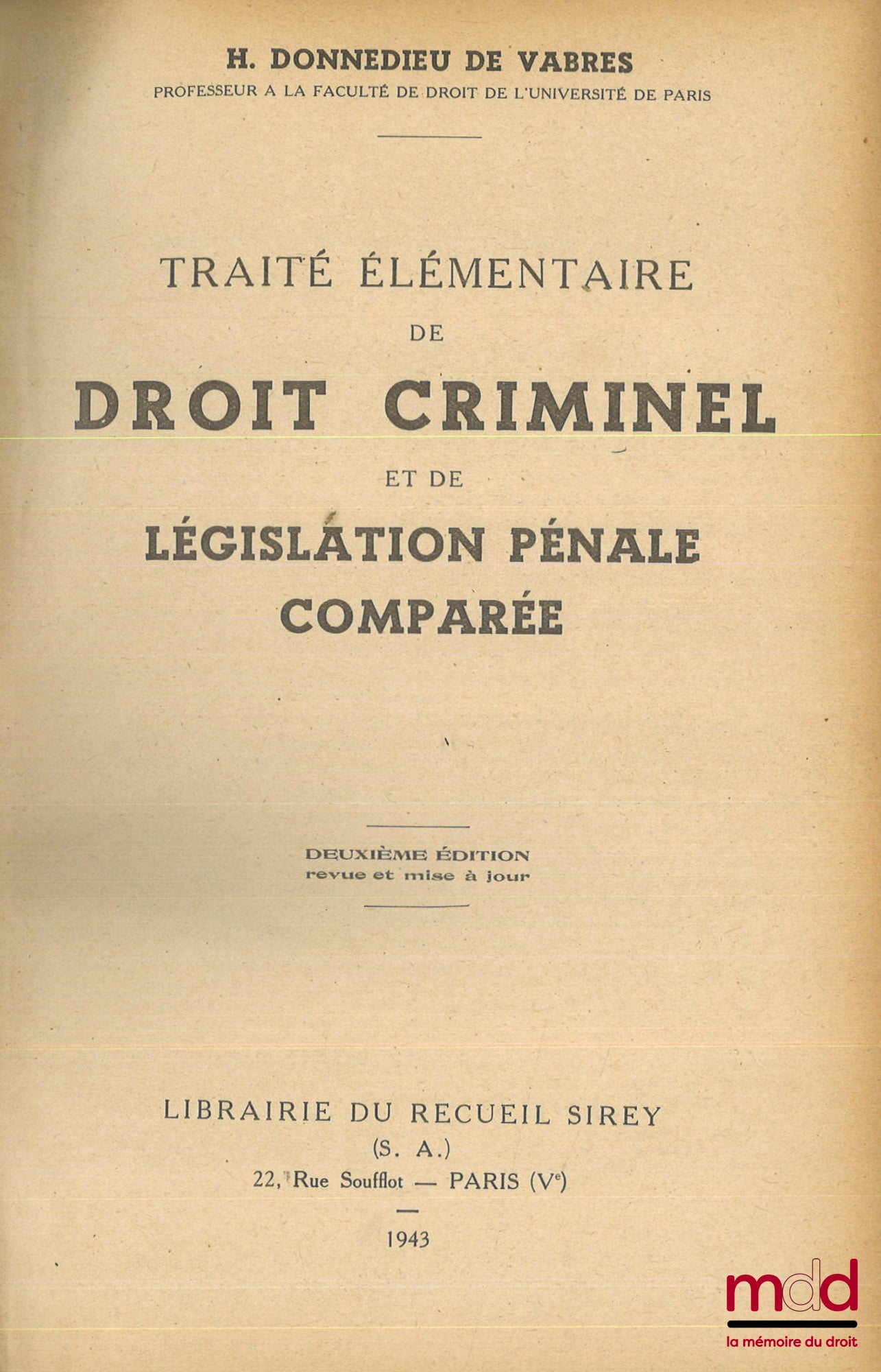 DONNEDIEU DE VABRES (Henri) – TRAITÉ ÉLÉMENTAIRE DE DROIT CRIMINEL ET DE LÉGISLATION PÉNALE COMPARÉE, 2e éd. revue et mise à jour, SUPPLÉMENT AU TRAITÉ ÉLÉMENTAIRE DE DROIT CRIMINEL ET DE LÉGISLATION PÉNALE COMPARÉE, Le droit pénal du gouvernement proviso