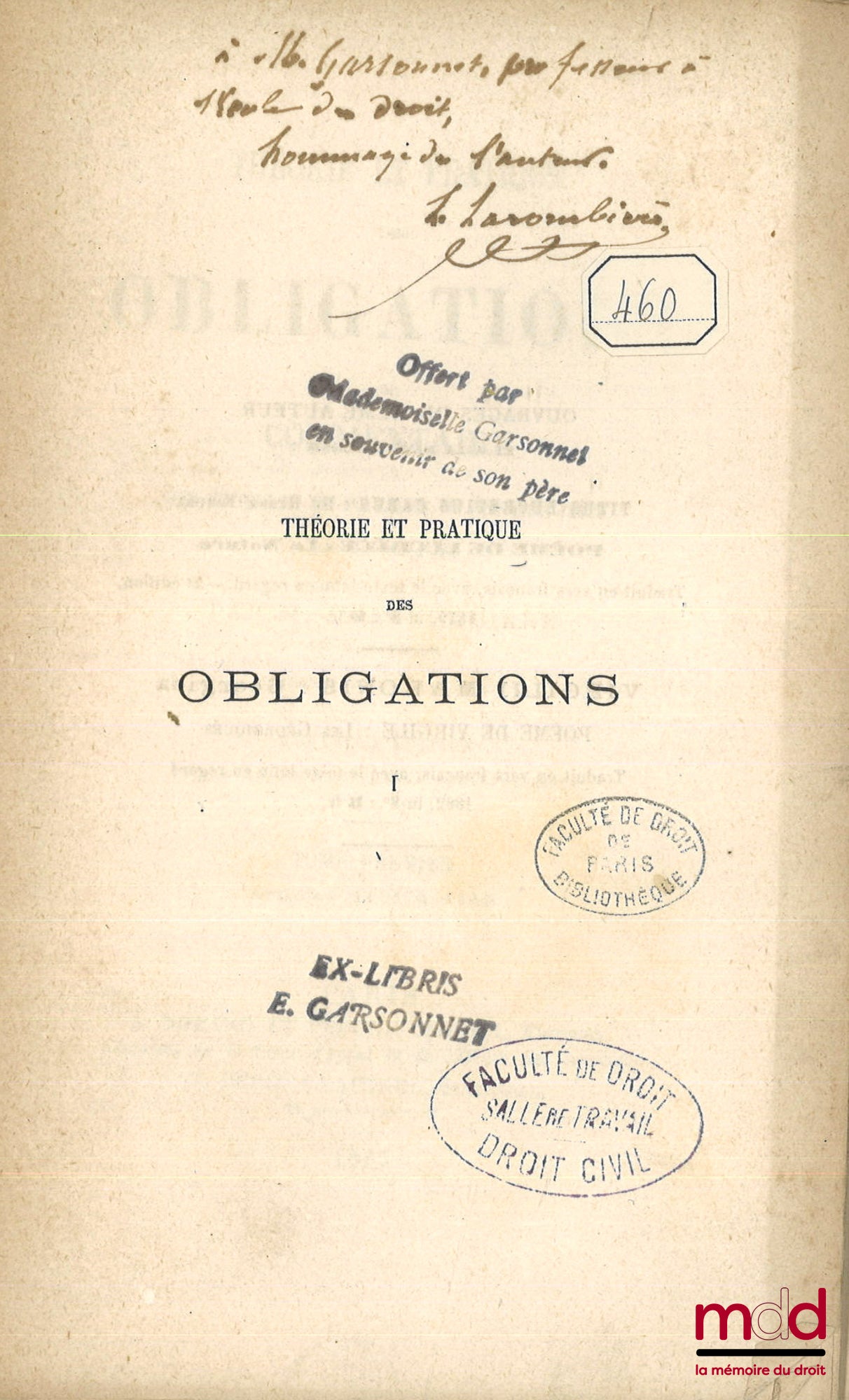 LAROMBIÈRE (Léobon) – THÉORIE & PRATIQUE DES OBLIGATIONS ou commentaire des titres III & IV, livre III du Code Napoléon, Art. 1101 à 1336, Nouvelle éd. tenue au courant de la jurisprudence
