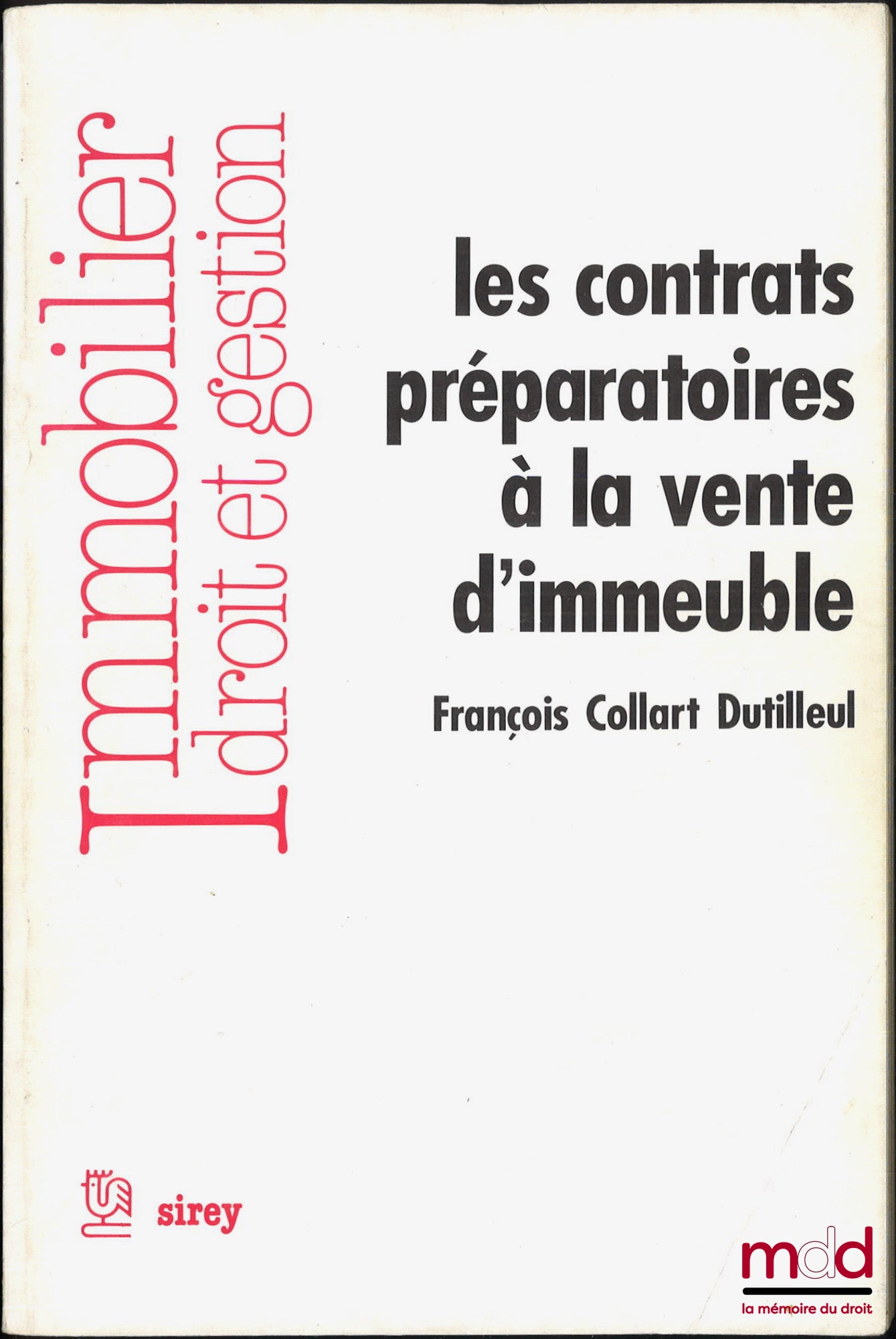COLLART DUTILLEUL (François) – LES CONTRATS PRÉPARATOIRES À LA VENTE D’IMMEUBLE, coll. Immobilier - Droit et Gestion