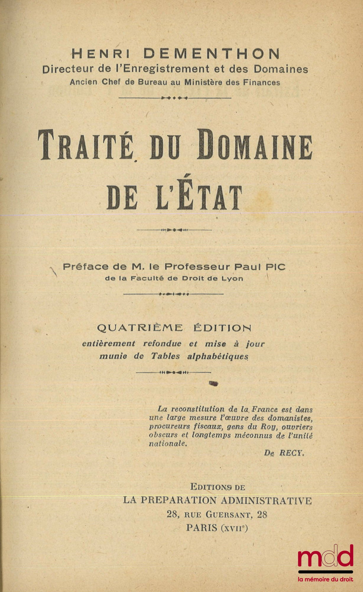 DEMENTHON (Henri) – TRAITÉ DU DOMAINE DE L’ÉTAT, 4e éd. entièrement refondue et mise à jour munie de Tables alphabétiques, Préface de Paul Pic
