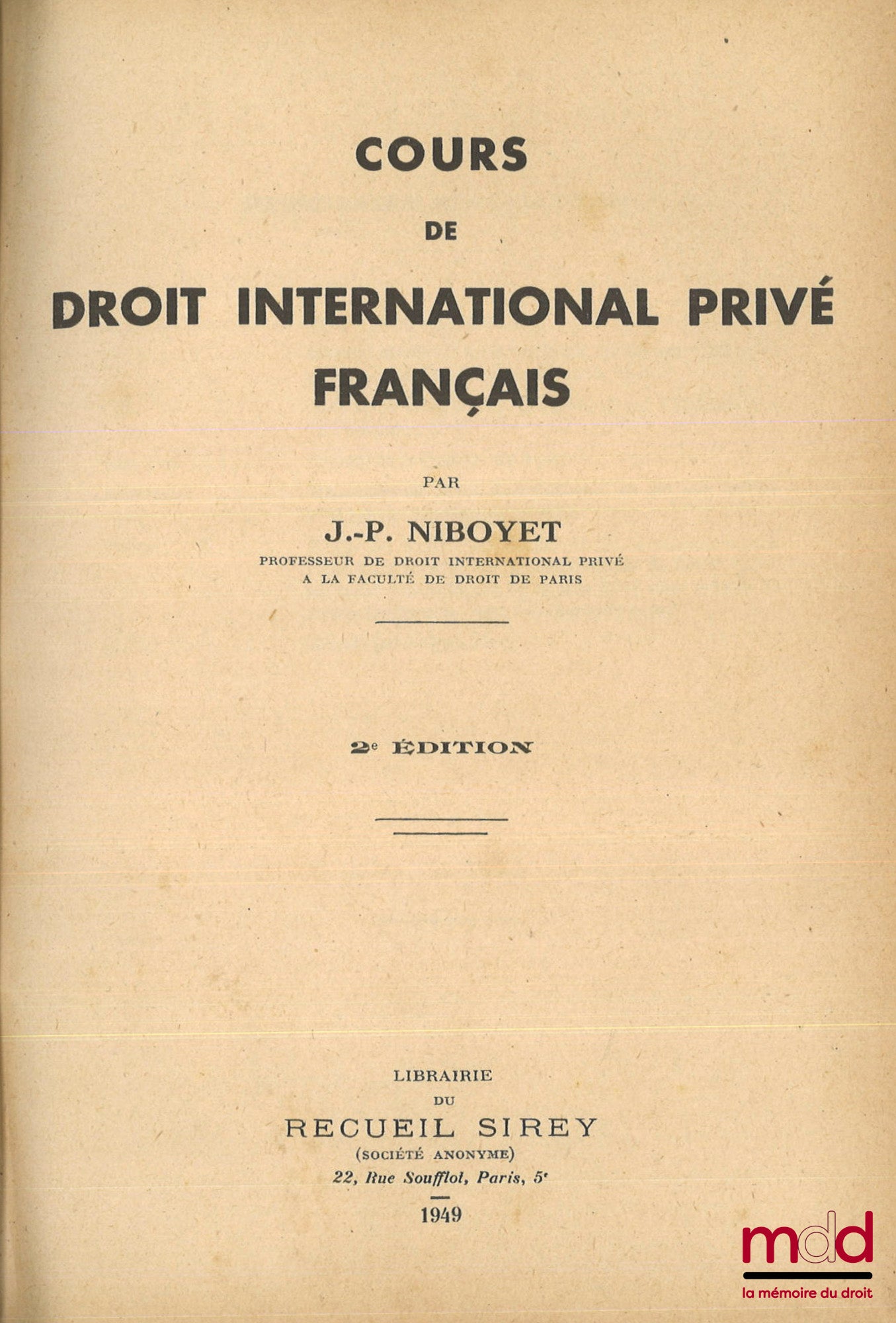 NIBOYET (Jean-Paulin) – COURS DE DROIT INTERNATIONAL PRIVÉ FRANÇAIS, 2e éd.