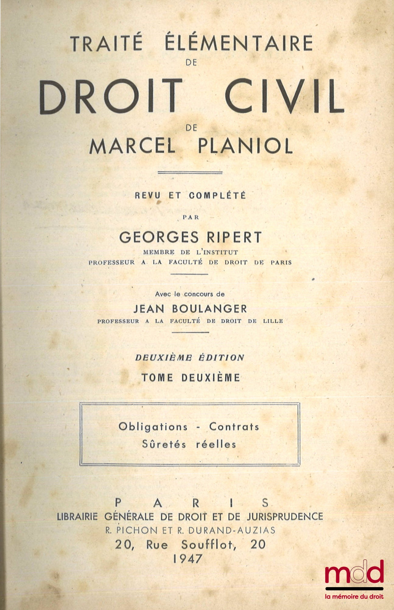 PLANIOL (Marcel) et RIPERT (Georges) – TRAITÉ ÉLÉMENTAIRE DE DROIT CIVIL avec le concours de Jean Boulanger revu et complété par G. Ripert ; t. I : Principes généraux, Personnes, Biens, 3e éd. ; t. II : Obligations, Contrats, Sûretés réelles, 2e éd. ; [mq