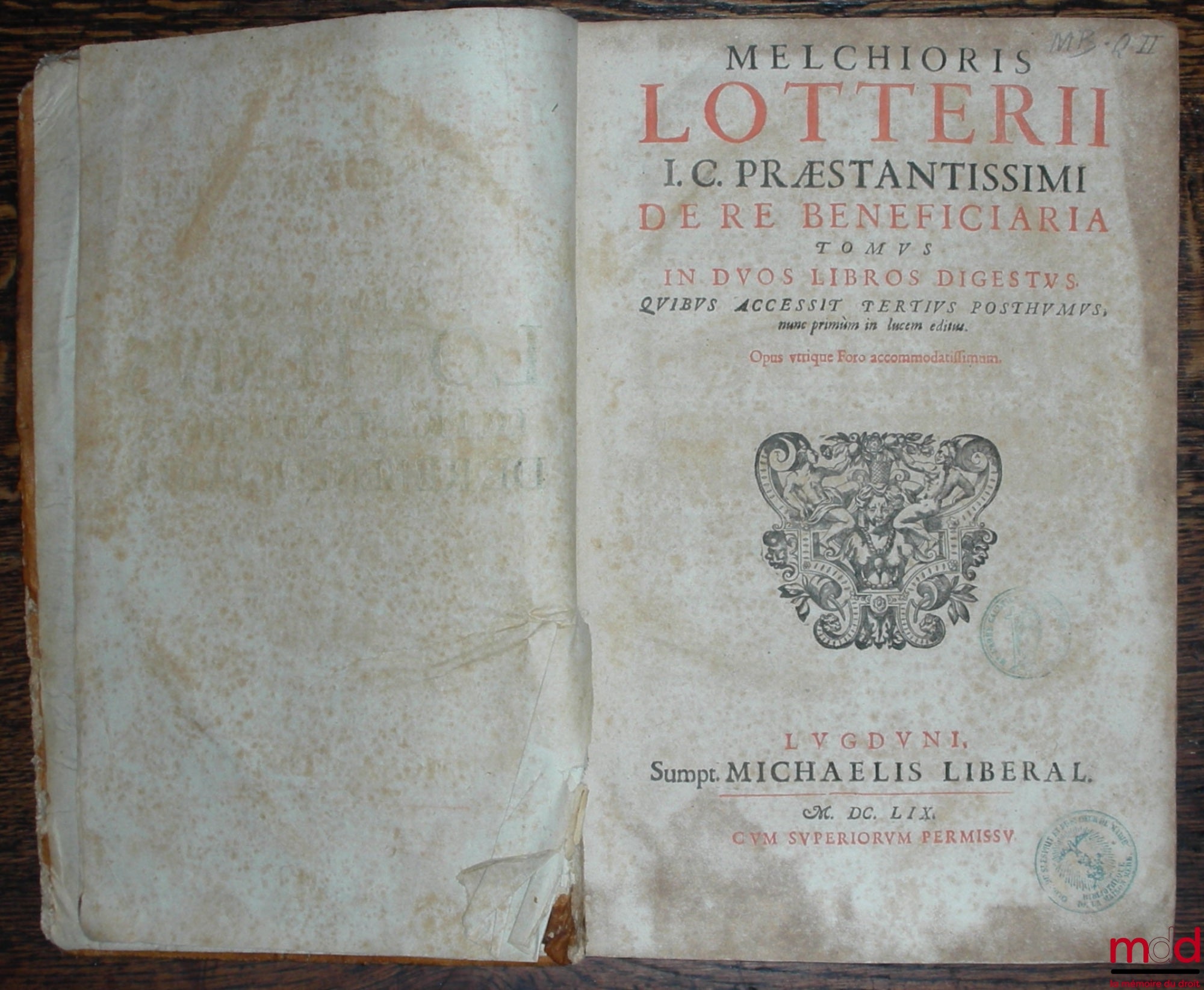 LOTTERIO (Melchiore) – DE RE BENEFICIARIA TOMUS IN DUOS LIBROS DIGESTUS ; QUIBUS ACCESSIT TERTIUS POSTHUMUS, NUN PRIMUM IN LUCEM EDITUS