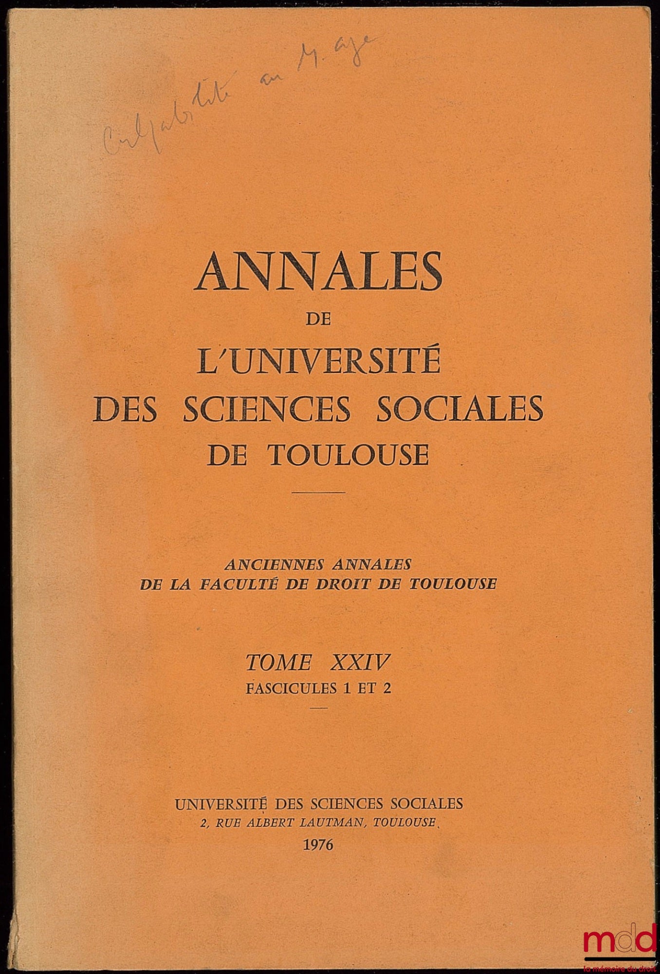 [Colloque - Histoire du droit] – ANNALES DE LA FACULTÉ DE DROIT ET DES SCIENCES ÉCONOMIQUES DE TOULOUSE, T. XXIV, fasc. 1 et 2, 1976
