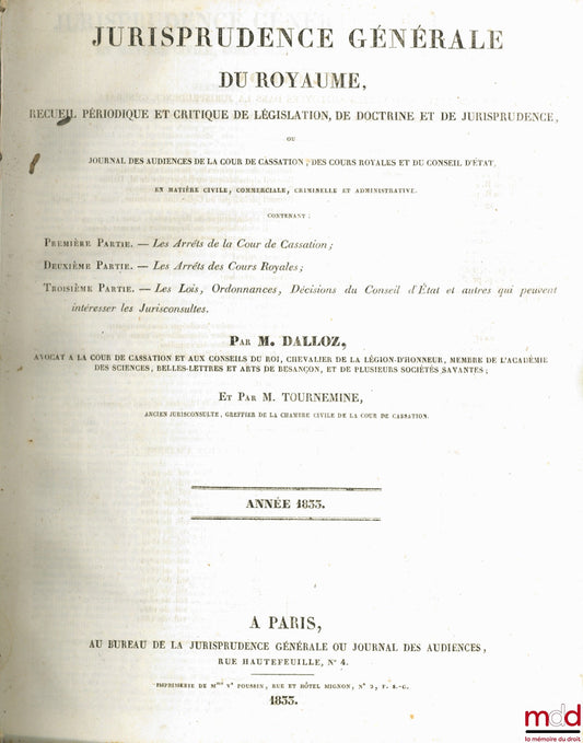 DALLOZ et TOURNEMINE – JURISPRUDENCE GÉNÉRALE DU ROYAUME, RECUEIL PÉRIODIQUE ET CRITIQUE DE LA LÉGISLATION, DE DOCTRINE ET DE JURISPRUDENCE, année 1833