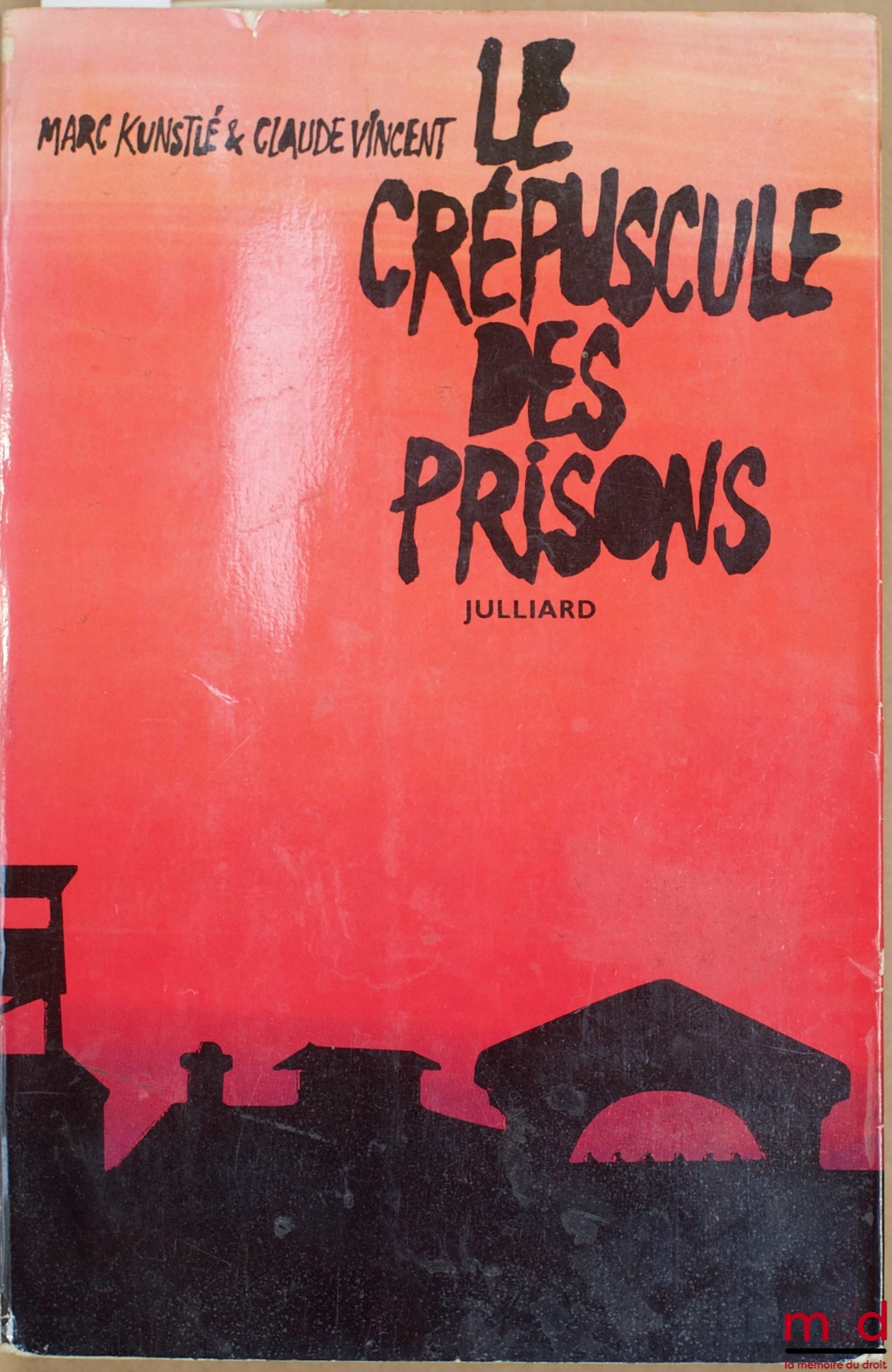 KUNSTLÉ (Marc) et VINCENT (Claude) – LE CRÉPUSCULE DES PRISONS