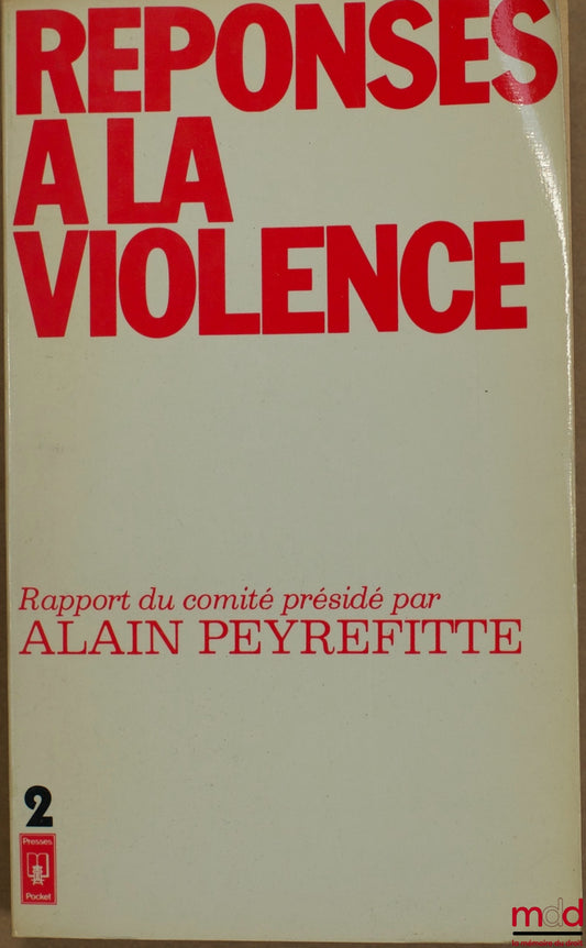 PEYREFITTE (Alain) – RÉPONSES À LA VIOLENCE, Rapport du comité présidé par A. P., tome 2 : Rapports des Groupes de travail