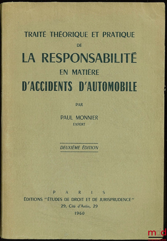 MONNIER (Paul) – TRAITÉ THÉORIQUE ET PRATIQUE DE LA RESPONSABILITÉ EN MATIÈRE D’ACCIDENTS AUTOMOBILE, 2ème éd.