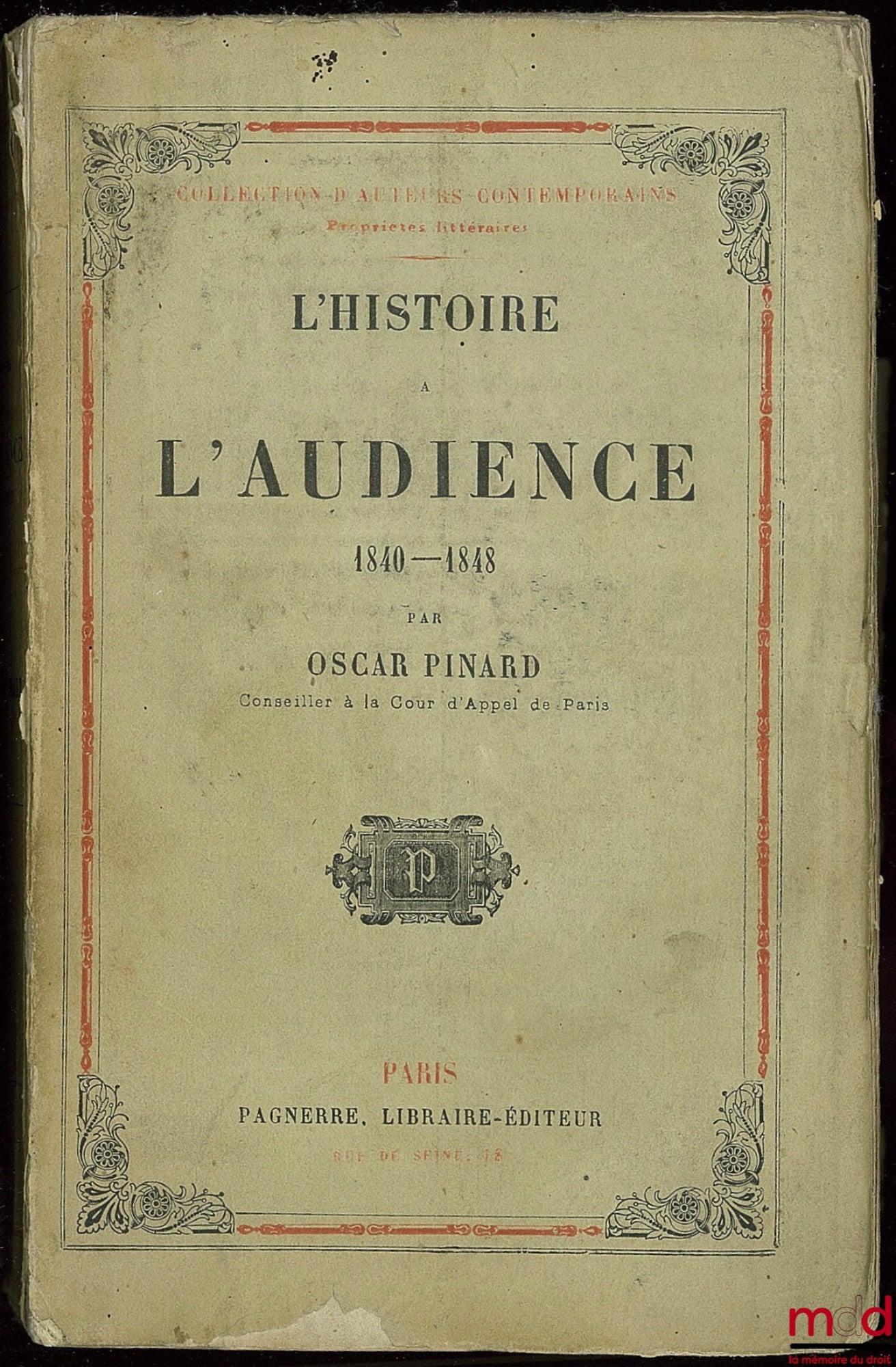 PINARD (Oscar) – L’HISTOIRE À L’AUDIENCE, 1840-1848