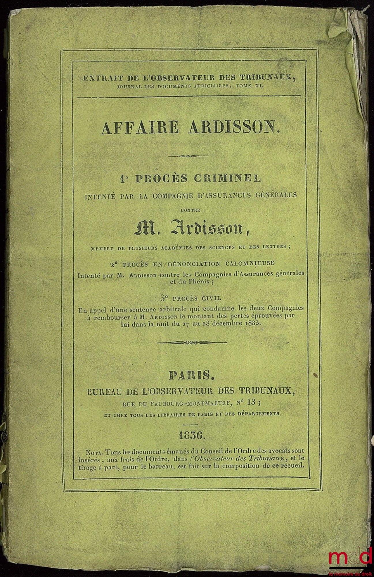 AFFAIRE ARDISSON, 1) Procès criminel intenté par la compagnie d’assurances générales (…) ; 2) Procès en dénonciation calomnieuse (…) ; 3) Procès civil (…)