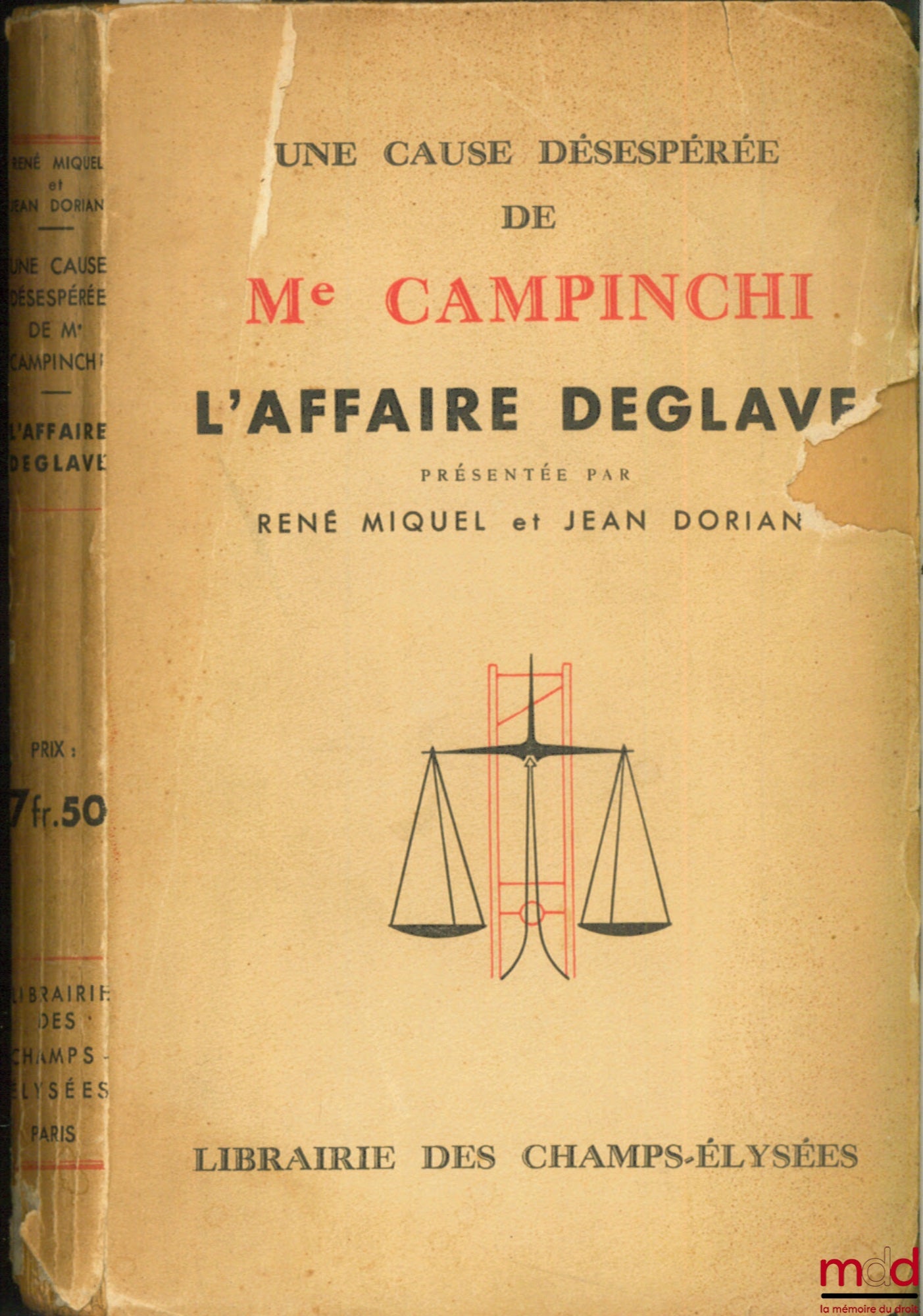 MIQUEL (René) et DORIAN (Jean) – UNE CAUSE DÉSESPÉRÉE DE ME. CAMPINCHI, L’AFFAIRE DEGLAVE