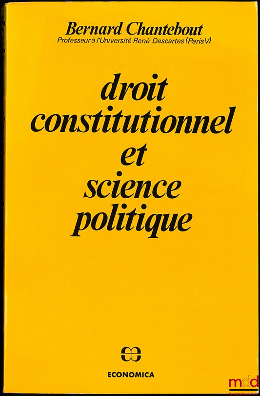 CHANTEBOUT (Bernard) – DROIT CONSTITUTIONNEL ET SCIENCE POLITIQUE
