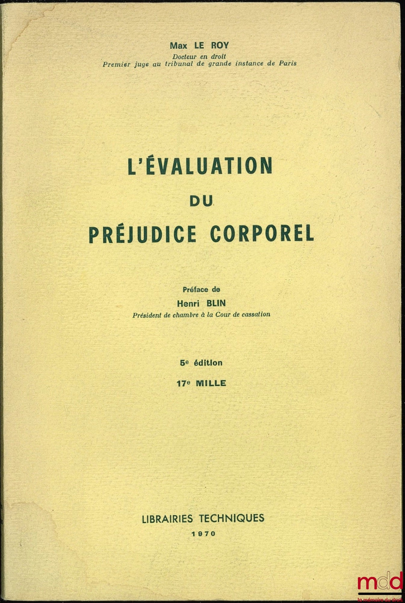 LE ROY (Max) – L’ÉVALUATION DU PRÉJUDICE CORPOREL, 5ème éd., 17e mille