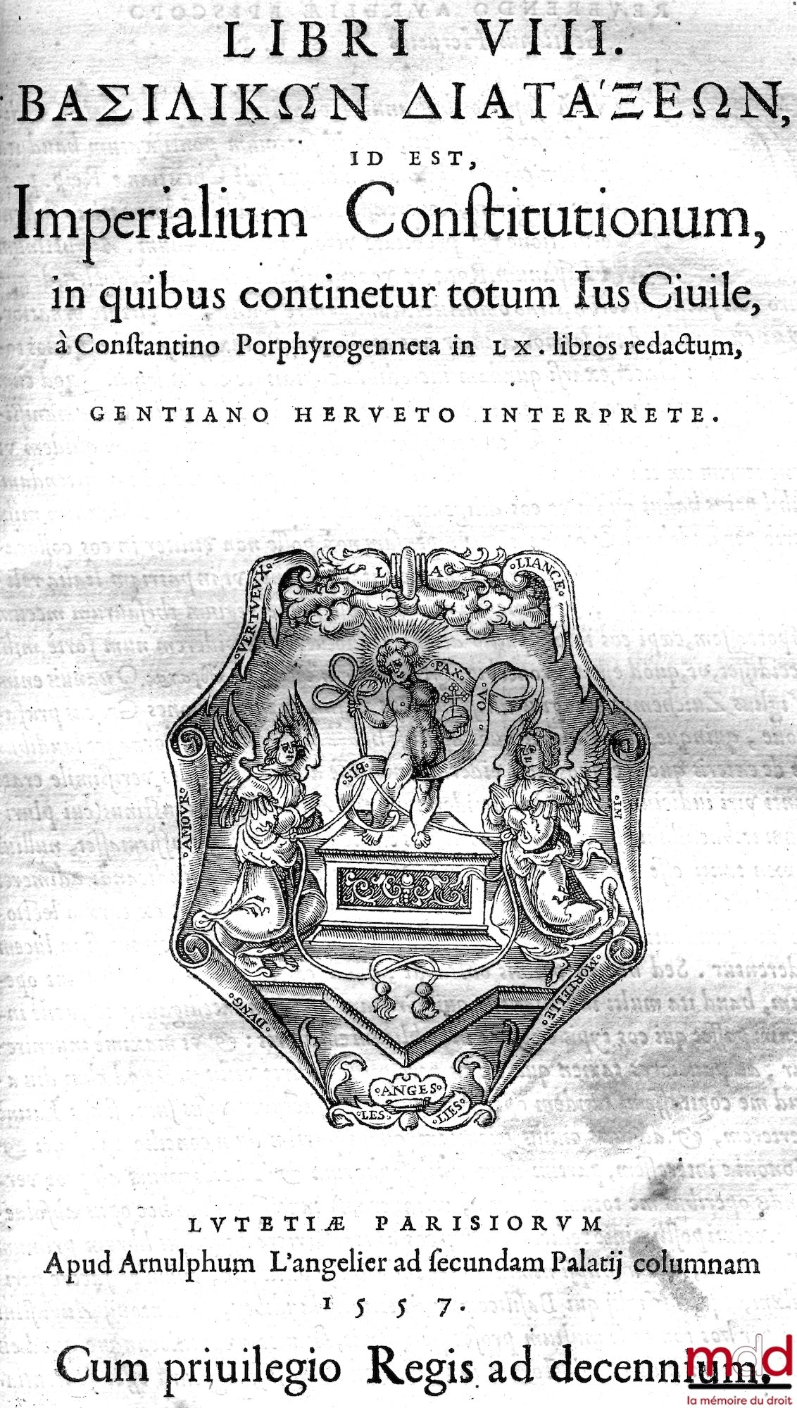 CUJAS (Jacques) - [Code Théodosien] – CODICIS THEODOSIANI LIBR. XVI QUAM EMENDATISSIMI, ADIECTIS QUAS CERTIS LOCIS FECERAT ANIANI INTERPRETATIONIBUS, Ex his libris nunc primum integri prodeunt VI, VII, VIII, XVI. Valentiniani, maioriani ; Severi, Libri V.