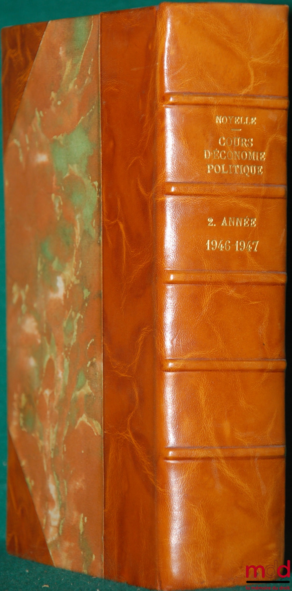 NOYELLE (Henri) – COURS D’ÉCONOMIE POLITIQUE, Licence 2ème année, 1946-1947 et RECUEIL DE PLANS présentés sous forme schématique pour la préparation à l’examen écrit