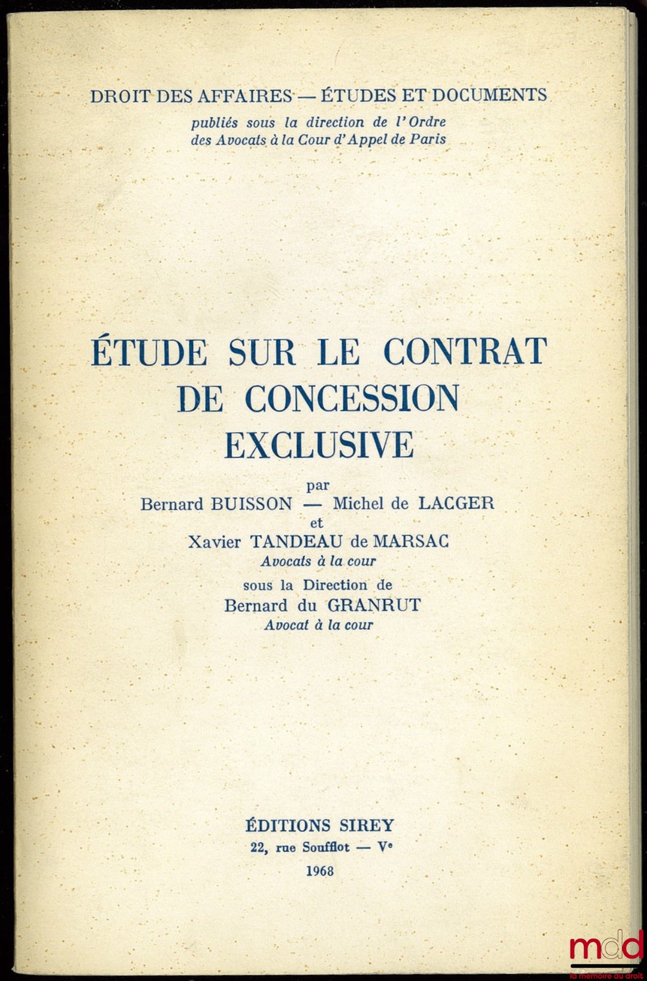 BUISSON (Bernard), LACGER (Michel de) et TANDEAU DE MARSAC (Xavier) – ÉTUDE SUR LE CONTRAT DE CONCESSION EXCLUSIVE, coll. Droit des affaires - Études et documents
