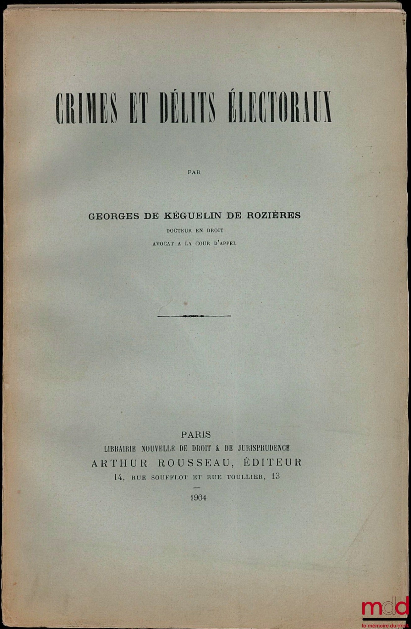 KÉGUELIN DE ROZIÈRES (Georges) – CRIMES ET DÉLITS ÉLECTORAUX
